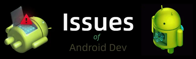 /images/android_dev_issues.webp